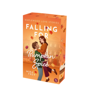 Falling for Pumpkin Spice | Eine herbstliche Enemies to Lovers Cosy Romance (Maplewood Love Stories 1)